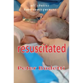 Resuscitated: all choices have consequences