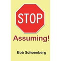 STOP Assuming