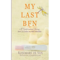 My Last BFN: A Transformational Journey: How To Create Joy After Infertility