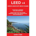 LEED v4 GREEN ASSOCIATE MOCK EXAMS: Questions, Answers, and Explanations: A Must-Have for LEED Exams, Green Building LEED Certification, and Sustainab
