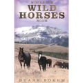 Where The Wild Horses Roam