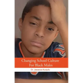 Changing School Culture for Black Males