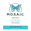 Mosaic: Simplifying the Art of Organizational Effectiveness and Change