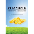 Vitamin D: Benefits vs. False Claims