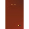 Tales From the X-Bar Horse Camp