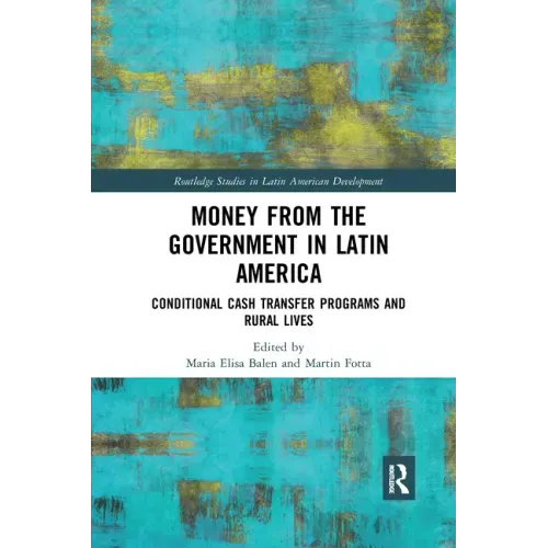 Money from the Government in Latin America: Conditional Cash Transfer Programs and Rural Lives