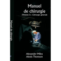 Manuel de chirurgie (Volume I): Chirurgie générale
