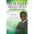 Sound Principles for Effective Living Volume 1