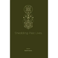 Shedding Past Lives