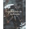 La rebelión de los robots