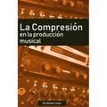 La compresión en la producción musical