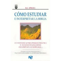 Cómo Estudiar E Interpretar La Biblia