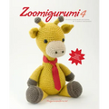 Zoomigurumi 4: 15 Cute Amigurumi Patterns by 12 Great Designers