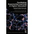 Facilitating Experiential Learning in Higher Education: Teaching and Supervising in Labs, Fieldwork, Studios, and Projects
