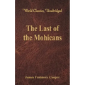 The Last of the Mohicans (World Classics, Unabridged)