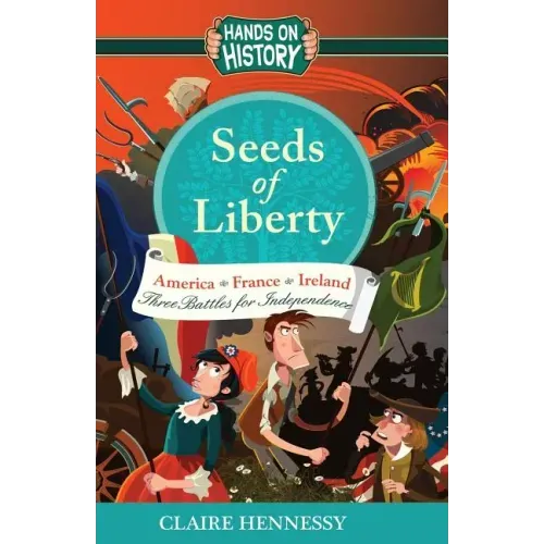 Seeds Of Liberty: Three Battles For Independence