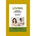 Living with a Narcissist: Finding Strength and Renewal in Relationships