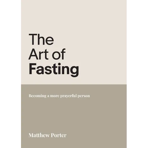 The Art of Fasting: Becoming a more prayerful person