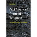Cold Breath of Dormant Volcanoes: The Unknown World of Co2 Mofettes