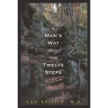 A Man's Way Through the Twelve Steps