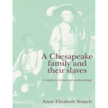 A Chesapeake Family and Their Slaves: A Study in Historical Archaeology