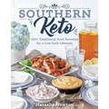 Southern Keto: 100+ Traditional Food Favorites for a Low-Carb Lifestyle