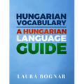 Hungarian Vocabulary: A Hungarian Language Guide