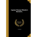 Captain Thomas Wheeler's Narrative..