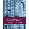 Economic Science and the Austrian Method