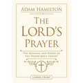 The Lord's Prayer: The Meaning and Power of the Prayer Jesus Taught
