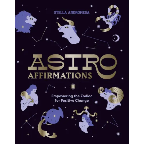 Astroaffirmations: Empowering the Zodiac for Positive Change