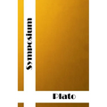 Symposium: (Plato Classics Collection)