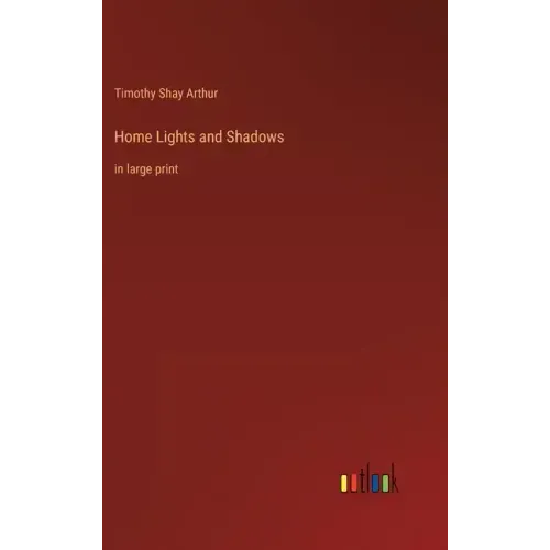 Home Lights and Shadows: in large print