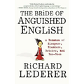 The Bride of Anguished English: A Bonanza of Bloopers, Blunders, Botches, and Boo-Boos