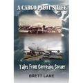 A Cargo Pilot's Life- Tails from Corrosion Corner
