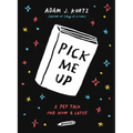 Pick Me Up: A Pep Talk for Now and Later