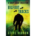 Bigfoot Tracks: A Creep Squad Collection