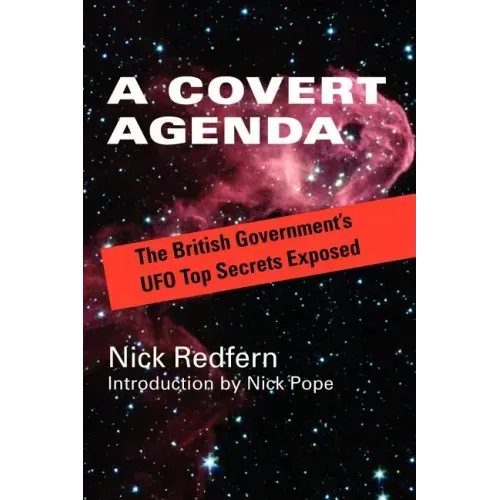 A Covert Agenda: The British Government's UFO Top Secrets Exposed