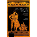 Warriors' Wives: Ancient Greek Myth and Modern Experience