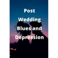 Post-Wedding Blues and Depression