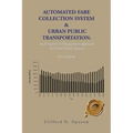 Automated Fare Collection System & Urban Public Transportation: An Economic & Management Approach To Urban Transit Systems