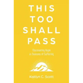 This Too Shall Pass: Discovering Hope in Seasons of Suffering