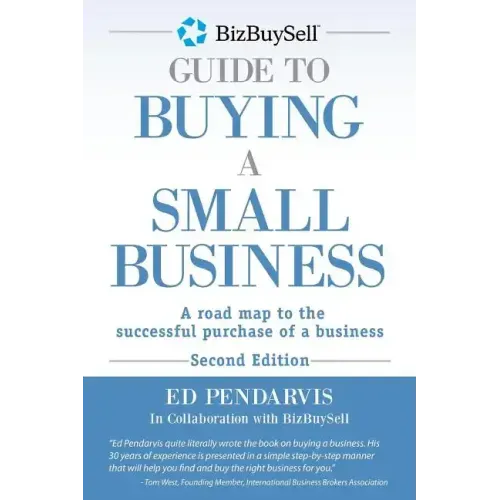 BizBuySell Guide To Buying A Small Business: A road map to the successful purchase of a business
