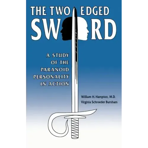 The Two-Edged Sword: A Study of the Paranoid Personality in Action