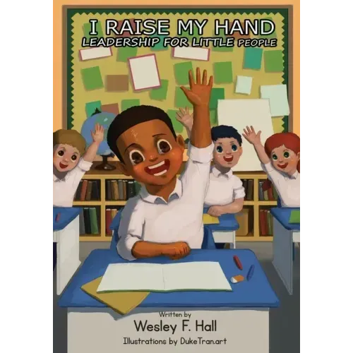 I Raise My Hand, Leadership for Little People (Revised): Leadership For Little People