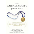 The Ambassador's Journey: A Parable about Nonprofit Board Leadership