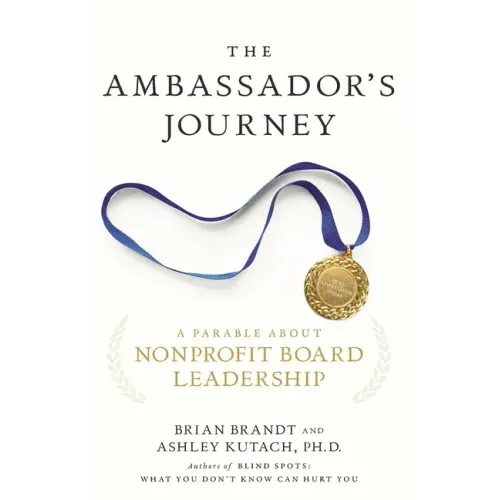 The Ambassador's Journey: A Parable about Nonprofit Board Leadership