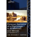 Personal Narrative of a Pilgrimage to Al-Madinah and Meccah (2 Volumes in 1)