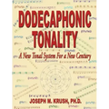 Dodecaphonic Tonality - A New Tonal System for a New Century