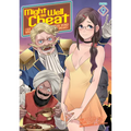 Might as Well Cheat: I Got Transported to Another World Where I Can Live My Wildest Dreams! (Manga) Vol. 9